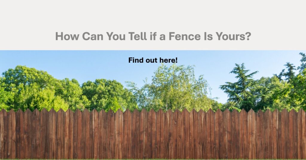 How Can You Tell if a Fence is Yours