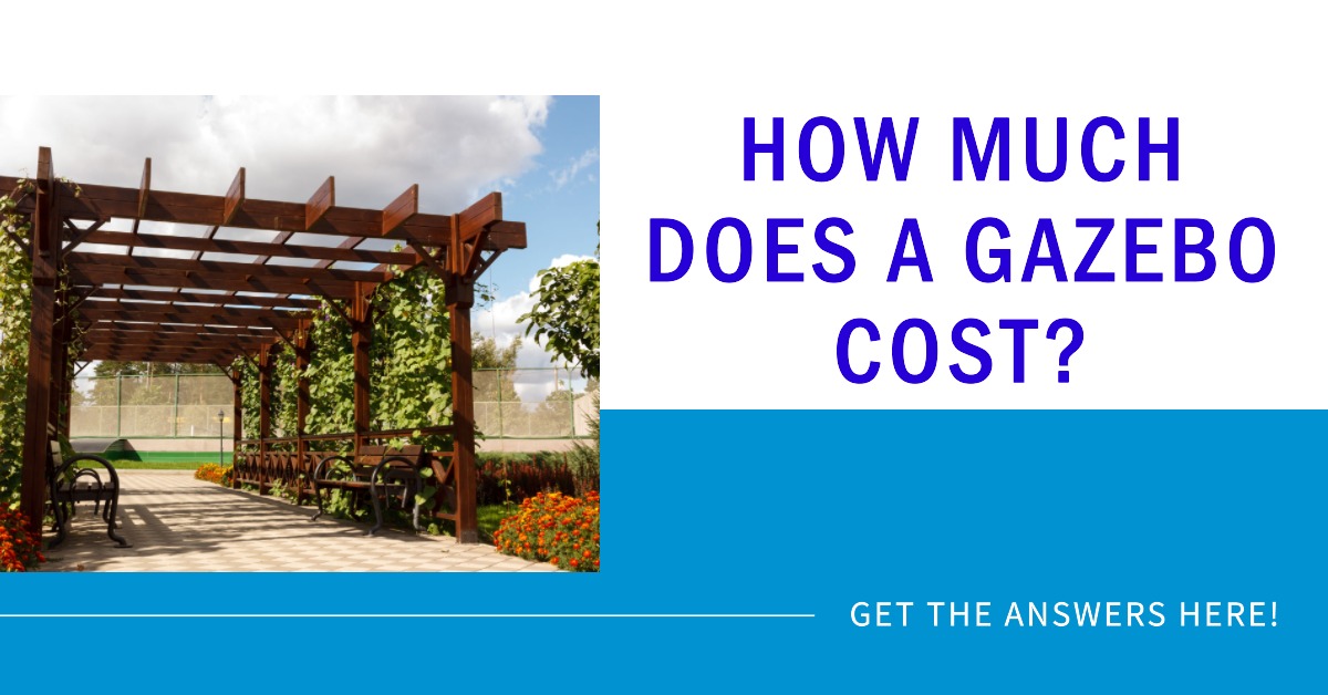 How much does a gazebo cost MYGARDENANDPATIO