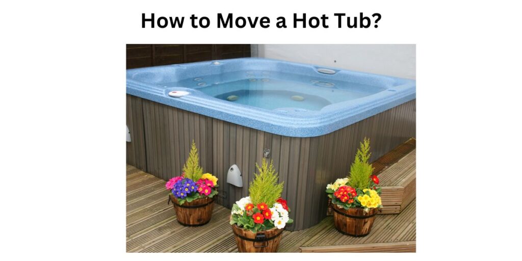 How to move a hot tub