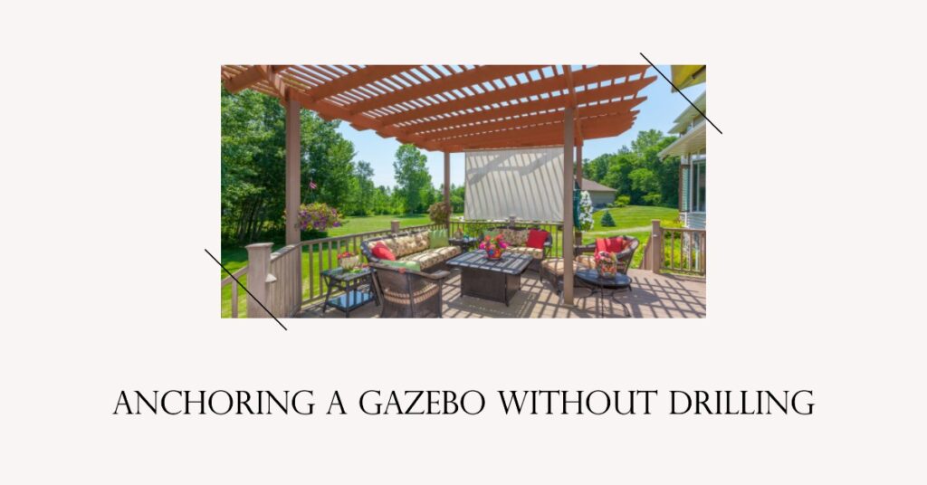 How to anchor gazebo without drilling