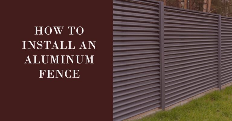 How to install aluminum fence? (Explained!)