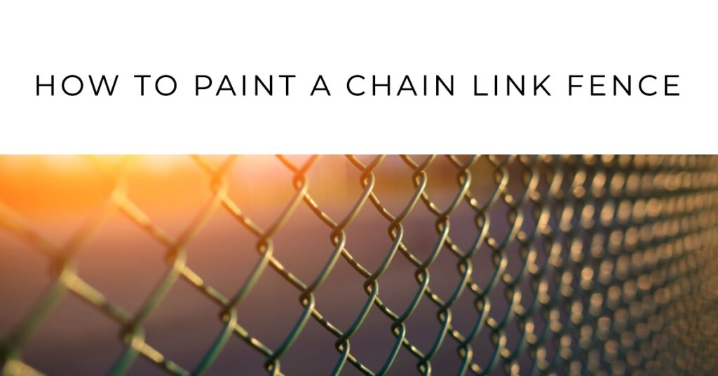 how to paint a chain link fence