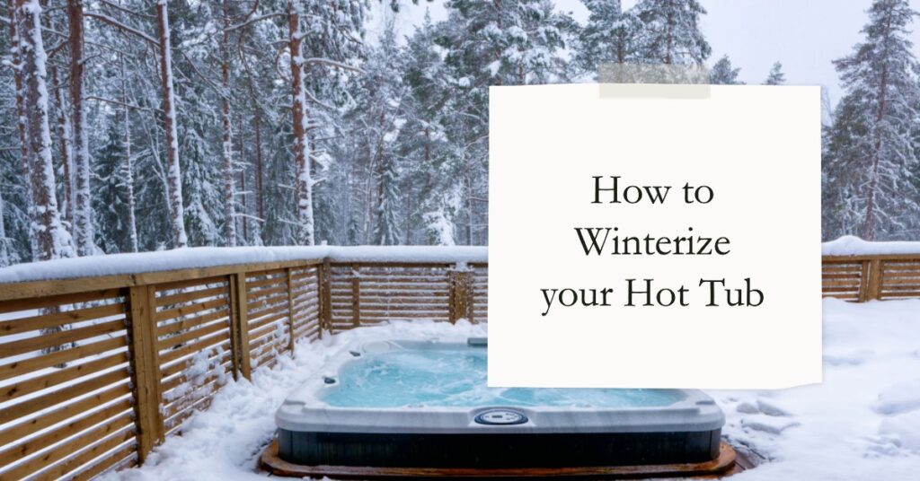 How to winterize your hot tub
