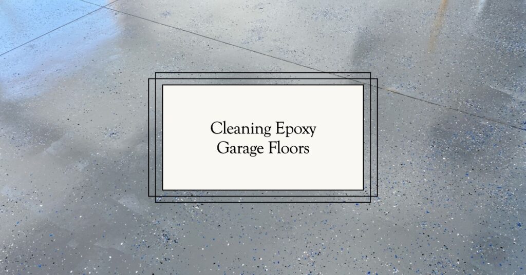How to clean epoxy garage floor