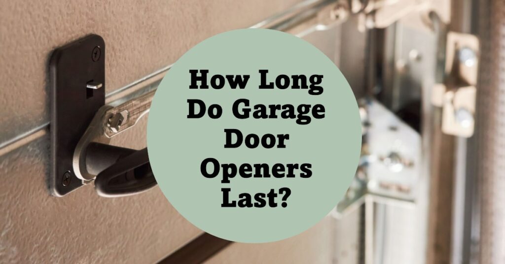 how long do garage door openers last